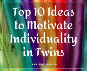 Top 10 Ideas To Motivate Individuality In Twins - Twins And Me